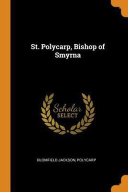 St. Polycarp, Bishop of Smyrna