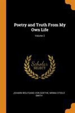 Poetry and Truth from My Own Life; Volume 2