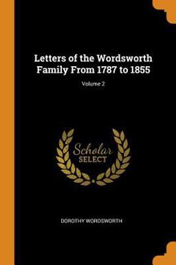 Letters of the Wordsworth Family from 1787 to 1855; Volume 2