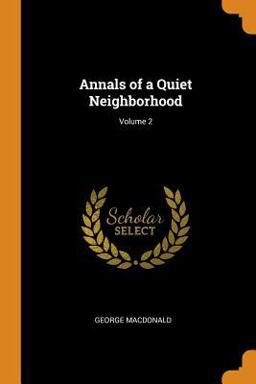 Annals of a Quiet Neighborhood; Volume 2