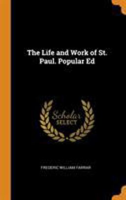 The Life and Work of St. Paul. Popular Ed