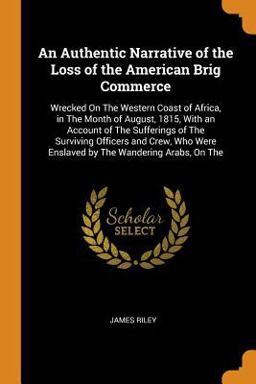 An Authentic Narrative of the Loss of the American Brig Commerce