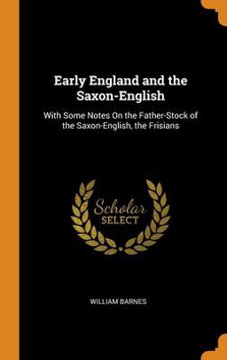 Early England and the Saxon-English Early England and the Saxon-English