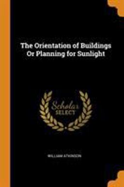 The Orientation of Buildings or Planning for Sunlight