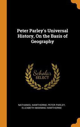 Peter Parley's Universal History, on the Basis of Geography