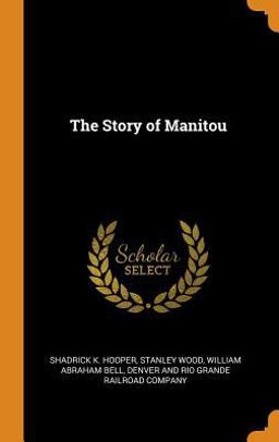 The Story of Manitou The Story of Manitou