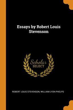 Essays by Robert Louis Stevenson