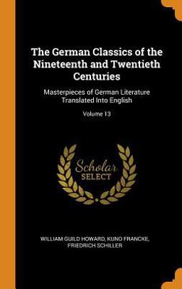 The German Classics of the Nineteenth and Twentieth Centuries