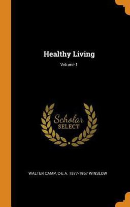 Healthy Living; Volume 1 Healthy Living; Volume 1