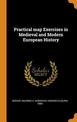 Practical Map Exercises in Medieval and Modern European History