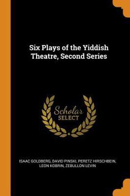 Six Plays of the Yiddish Theatre, Second Series