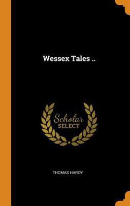 Wessex Tales . .