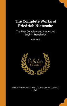 The Complete Works of Friedrich Nietzsche