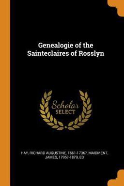 Genealogie of the Sainteclaires of Rosslyn