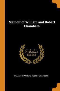 Memoir of William and Robert Chambers