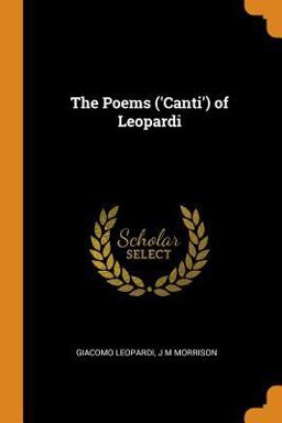 The Poems ('Canti') of Leopardi
