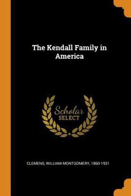 The Kendall Family in America The Kendall Family in America