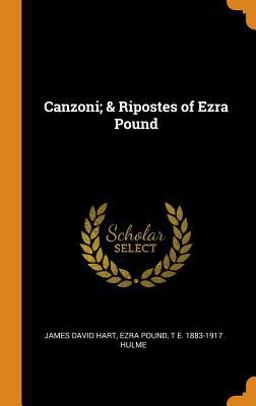 Canzoni; & Ripostes of Ezra Pound