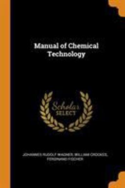 Manual of Chemical Technology