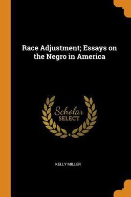 Race Adjustment; Essays on the Negro in America