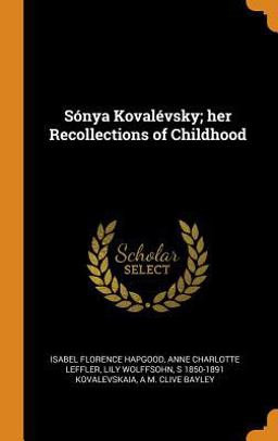 Sónya Kovalévsky; Her Recollections of Childhood