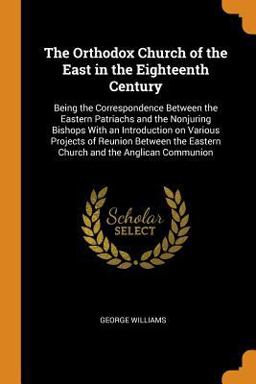 The Orthodox Church of the East in the Eighteenth Century