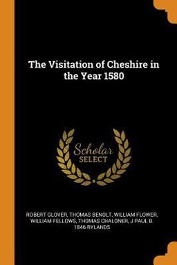 The Visitation of Cheshire in the Year 1580