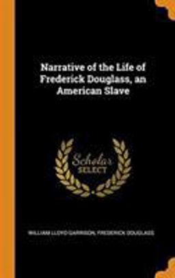 Narrative of the Life of Frederick Douglass, an American Slave