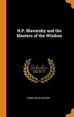 H. P. Blavatsky and the Masters of the Wisdom