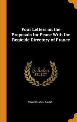 Four Letters on the Proposals for Peace with the Regicide Directory of France