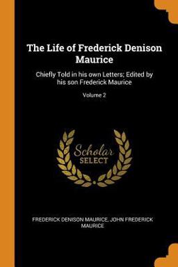 The Life of Frederick Denison Maurice