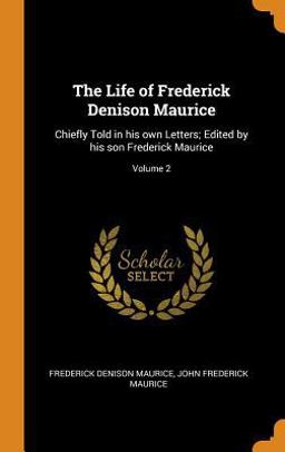 The Life of Frederick Denison Maurice