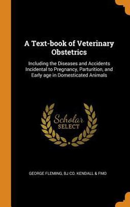 A Text-Book of Veterinary Obstetrics
