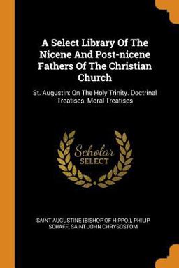 A Select Library of the Nicene and Post-Nicene Fathers of the Christian Church A Select Library of the Nicene and Post-Nicene Fathers of the Christian Church