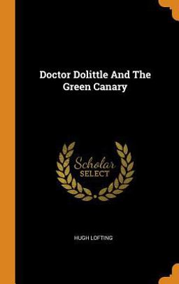 Doctor Dolittle and the Green Canary