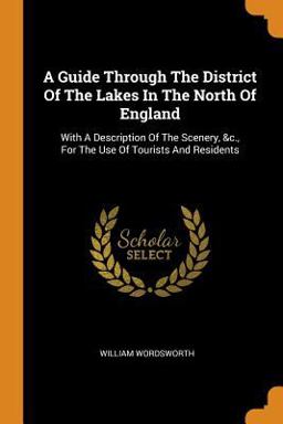 A Guide Through the District of the Lakes in the North of England