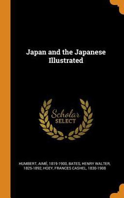 Japan and the Japanese Illustrated