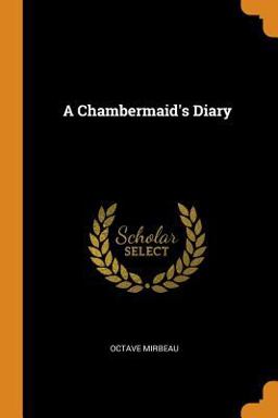 A Chambermaid's Diary A Chambermaid's Diary