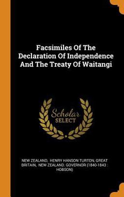 Facsimiles of the Declaration of Independence and the Treaty of Waitangi