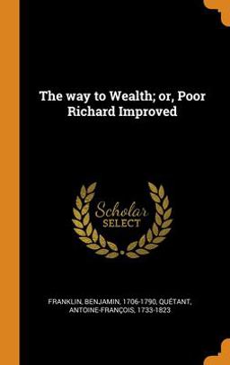 The Way to Wealth; or, Poor Richard Improved