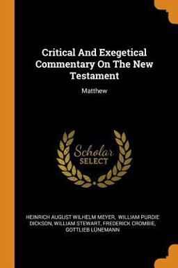 Critical and Exegetical Commentary on the New Testament Critical and Exegetical Commentary on the New Testament