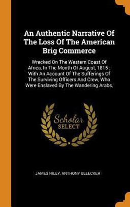 An Authentic Narrative of the Loss of the American Brig Commerce