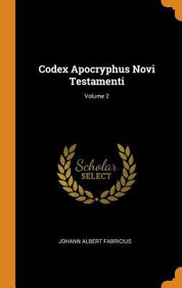 Codex Apocryphus Novi Testamenti; Volume 2