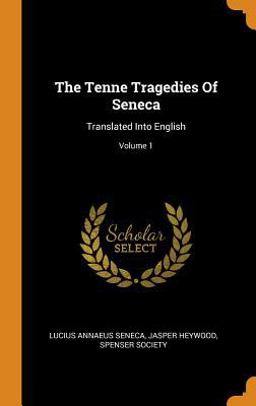 The Tenne Tragedies of Seneca