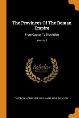 The Provinces of the Roman Empire The Provinces of the Roman Empire