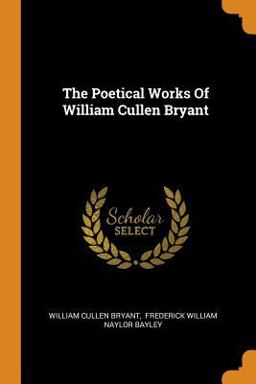 The Poetical Works of William Cullen Bryant