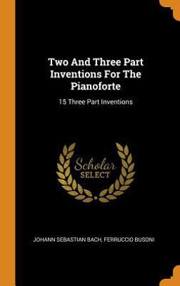 Two and Three Part Inventions for the Pianoforte