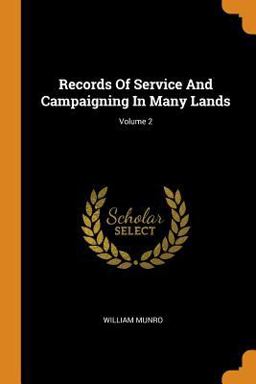 Records of Service and Campaigning in Many Lands; Volume 2
