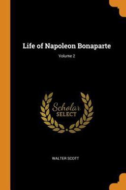 Life of Napoleon Bonaparte; Volume 2