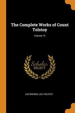 The Complete Works of Count Tolstoy; Volume 14